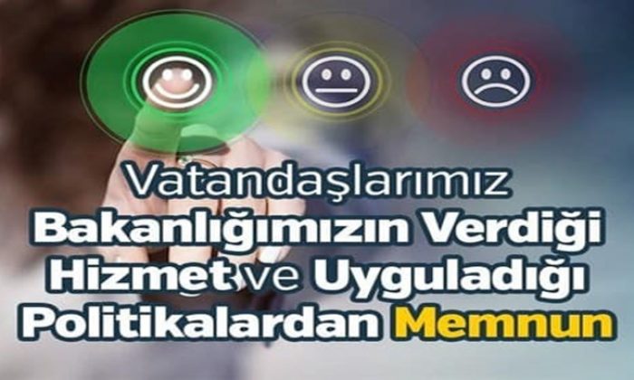 Vatandaşlarımız Bakanlığımızın Verdiği Hizmet ve Uyguladığı Politikalardan Memnun